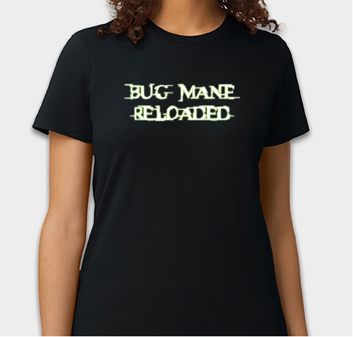 Bug Mane Reloaded Tshirt